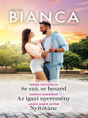 cover image of Bianca 336.--Se szó, se beszéd; Az igazi nyeremény; Nyitótánc